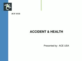 ACCIDENT &amp; HEALTH
