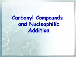 Carbonyl Compounds and Nucleophilic Addition