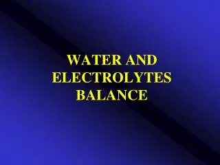 WATER AND ELECTROLYTES BALANCE