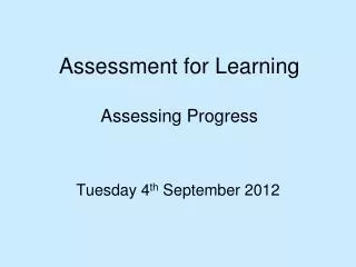 Assessment for Learning Assessing Progress