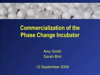 Commercialization of the Phase Change Incubator