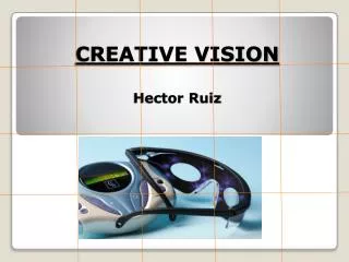 CREATIVE VISION Hector Ruiz