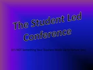The Student Led Conference
