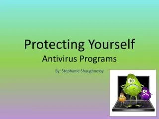 Protecting Yourself Antivirus Programs