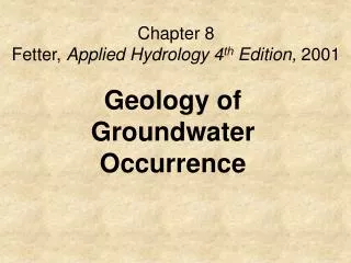 Chapter 8 Fetter, Applied Hydrology 4 th Edition, 2001