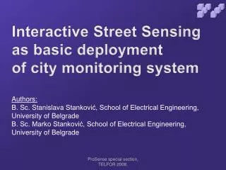 Interactive Street Sensing as basic deployment of city monitoring system