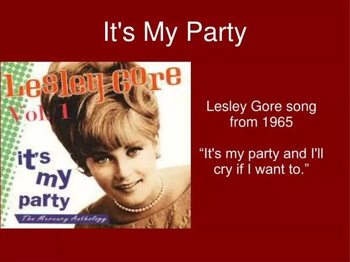 lesley gore song from 1965 it s my party and i ll cry if i want to