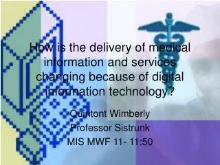 Quintont Wimberly Professor Sistrunk MIS MWF 11- 11:50