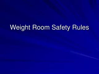 Weight Room Safety Rules