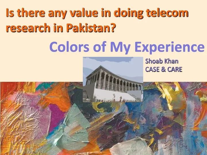 is there any value in doing telecom research in pakistan