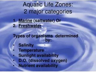 Aquatic Life Zones: 2 major categories