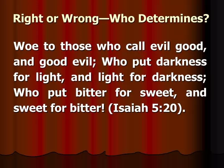 right or wrong who determines