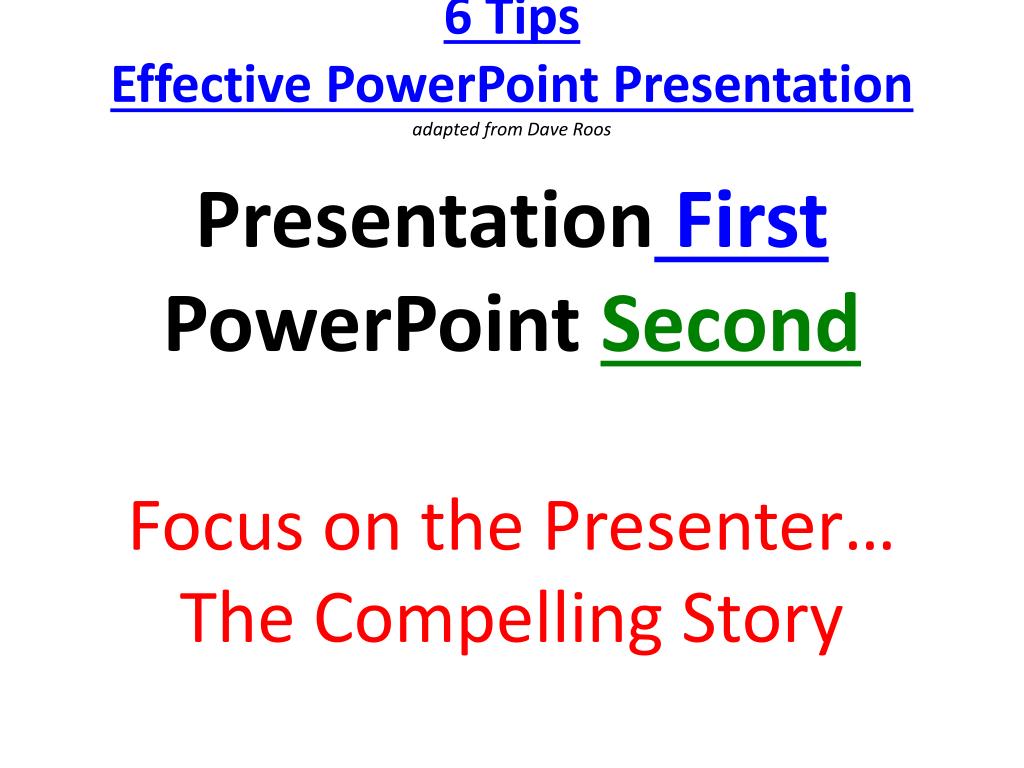 PPT - 6 Tips Effective PowerPoint Presentation adapted from Dave Roos ...