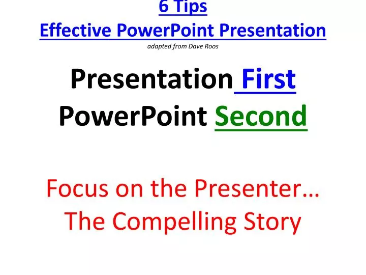 6 tips effective powerpoint presentation adapted from dave roos