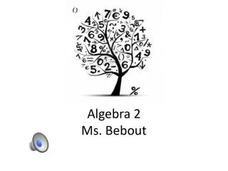 Algebra 2 Ms. Bebout