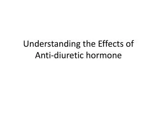 Understanding the Effects of Anti-diuretic hormone