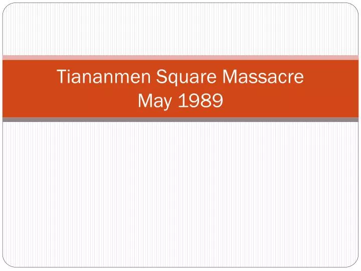 tiananmen square massacre may 1989