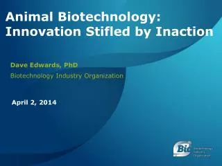 Animal Biotechnology: Innovation Stifled by Inaction