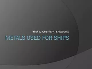Metals used for ships