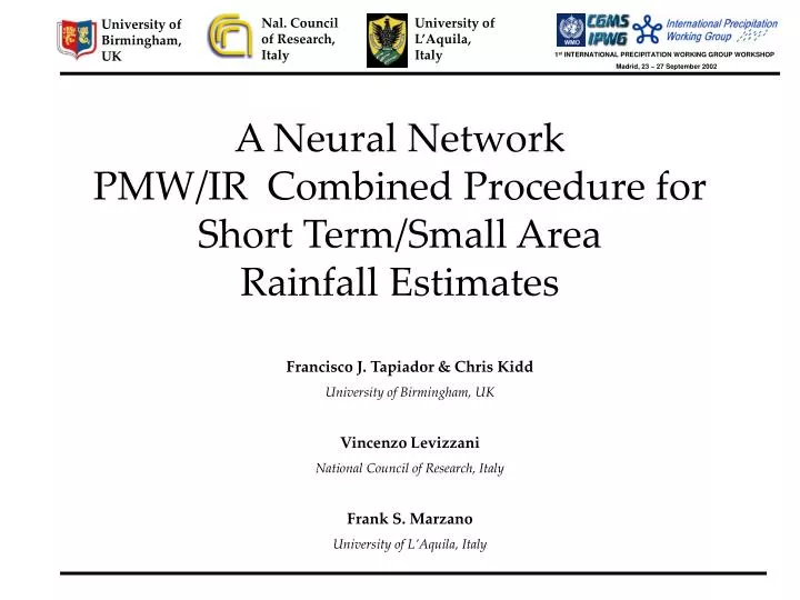 a neural network pmw ir combined procedure for short term small area rainfall estimates