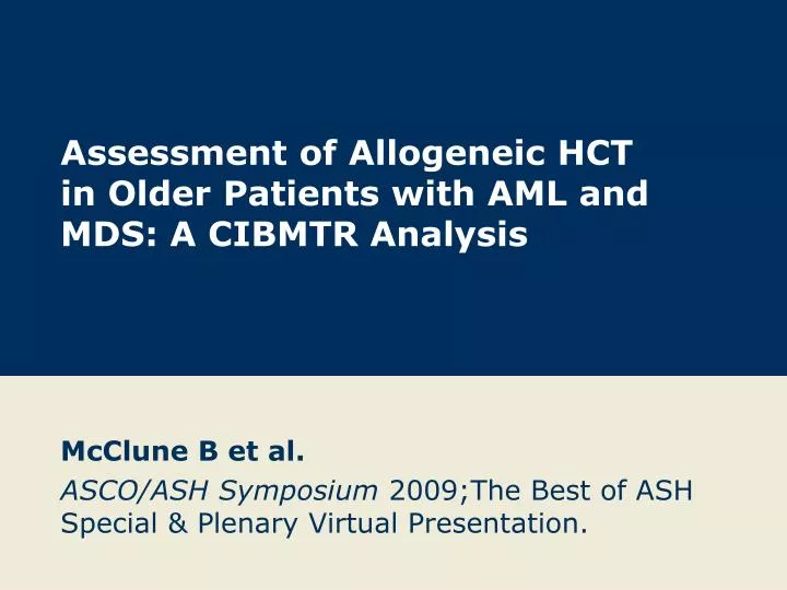 assessment of allogeneic hct in older patients with aml and mds a cibmtr analysis