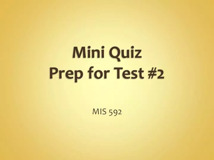 mini quiz prep for test 2