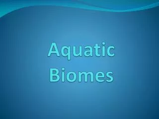 Aquatic Biomes