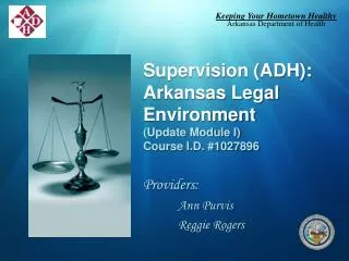 Supervision (ADH): Arkansas Legal Environment (Update Module I) Course I.D. #1027896