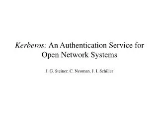 Kerberos: An Authentication Service for Open Network Systems