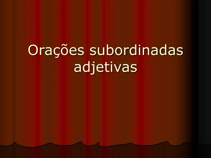 ora es subordinadas adjetivas