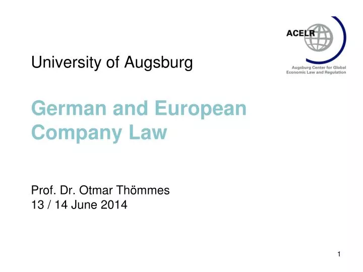 university of augsburg german and european company law prof dr otmar th mmes 13 14 june 2014