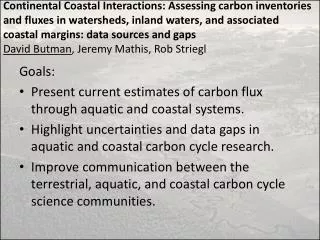 Goals: Present current estimates of carbon flux through aquatic and coastal systems.