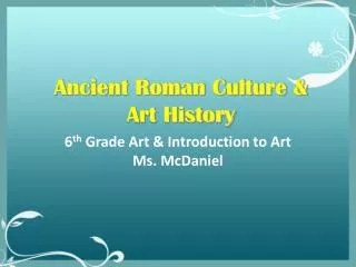 Ancient Roman Culture &amp; Art History