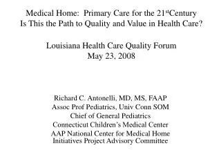 Richard C. Antonelli, MD, MS, FAAP Assoc Prof Pediatrics, Univ Conn SOM