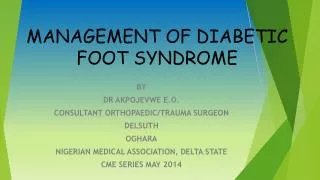 MANAGEMENT OF DIABETIC FOOT SYNDROME