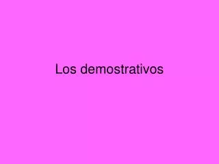 Los demostrativos