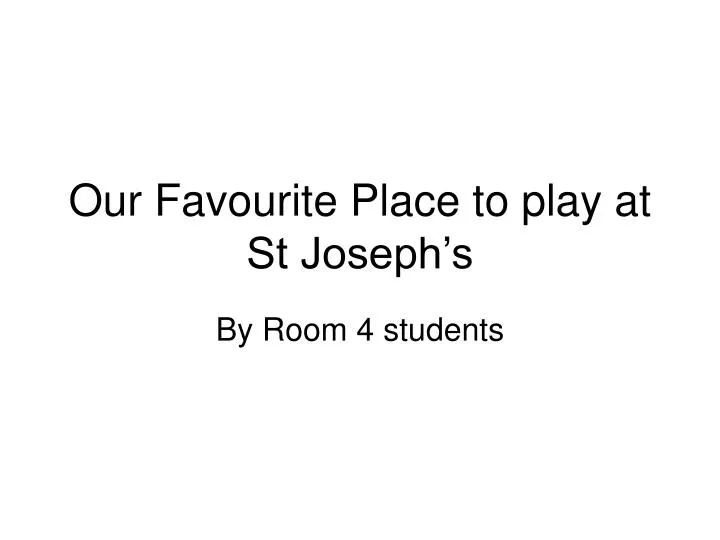 our favourite place to play at st joseph s