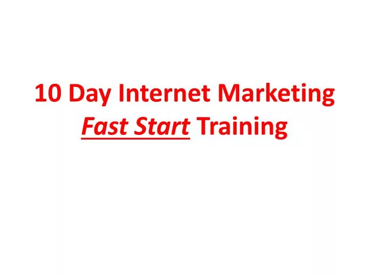 10 day internet marketing fast start training