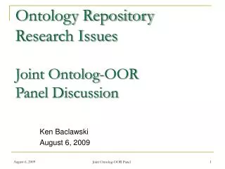 Ontology Repository Research Issues Joint Ontolog-OOR Panel Discussion