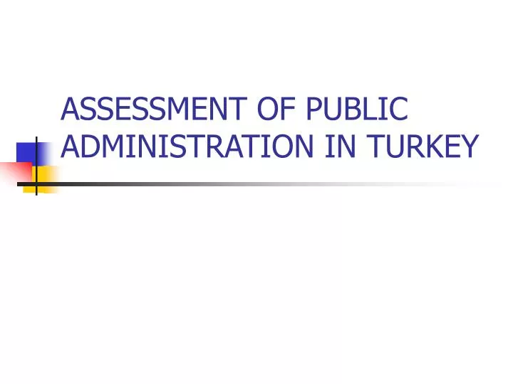 assessment of public administration in turkey
