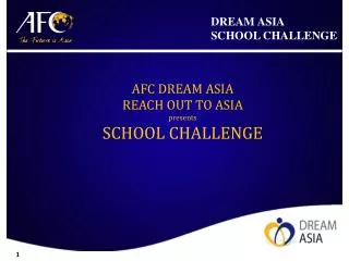 AFC DREAM ASIA REACH OUT TO ASIA presents SCHOOL CHALLENGE