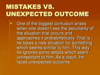 MISTAKES VS. UNEXPECTED OUTCOME