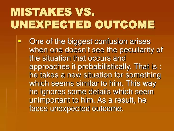 mistakes vs unexpected outcome