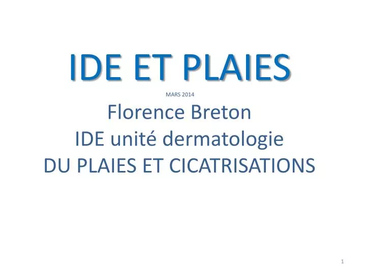 ide et plaies mars 2014 florence breton ide unit dermatologie du plaies et cicatrisations