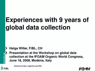 Experiences with 9 years of global data collection