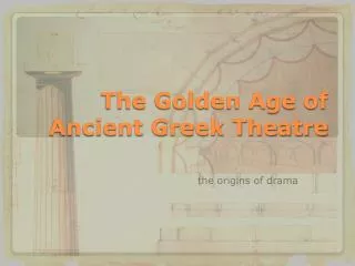 The Golden Age of Ancient Greek Theatre