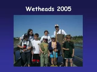 Wetheads 2005