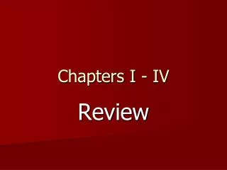 Chapters I - IV