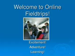 Welcome to Online Fieldtrips!