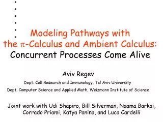 Modeling Pathways with the p -Calculus and Ambient Calculus: Concurrent Processes Come Alive